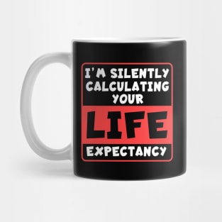 Life Expectancy Mug